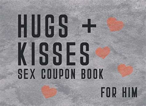 Hugs Kisses Sex Coupon Book For Him A Sexy And Adventurous Valentines