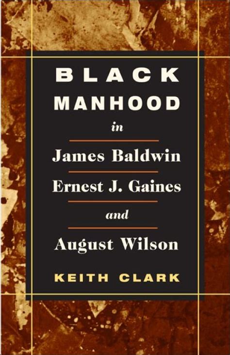 Ui Press Keith Clark Black Manhood In James Baldwin Ernest J