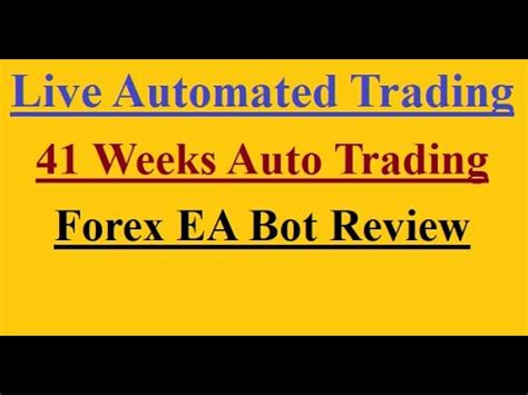 Forex Auto Trader EFTP Forex EA 41 Weeks Automated Trading Review Auto