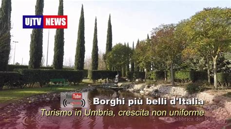 Allarme Borghi più belli d Italia Turismo Umbria in ripresa ma non