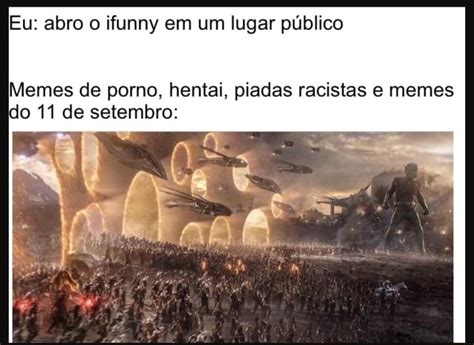Eu Abro O Ifunny Em Um Lugar P Blico Memes De Porno Hentai Piadas Racistas E Memes Do De