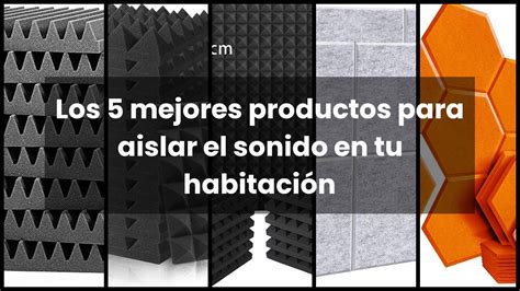 Aislar Sonido Habitacion Los Mejores Productos Para Aislar El Sonido