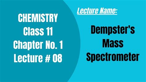 8 Dempsters Mass Spectrometer Lecture No8 Chemistry Class 11 By Pgc Sir Wajid Ali Kamboh