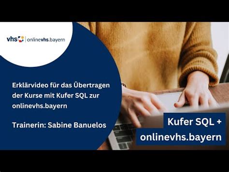 Übertragen von Kursen mit Kufer SQL zur onlinevhs bayern mit Sabine