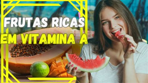 VITAMINA A Descubra As Frutas Ricas Em Vitamina A Frutas Vitaminaa