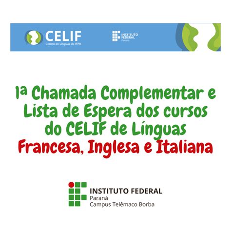 Confira a 1ª Chamada Complementar e Lista de Espera dos cursos do CELIF