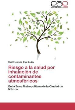 Libro Riesgo a la salud por inhalación de contaminantes atmosféricos