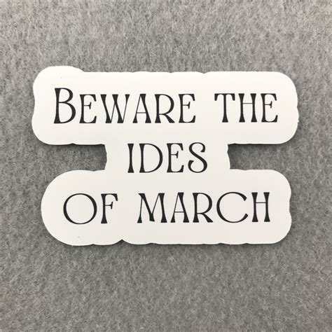 Beware The Ides Of March