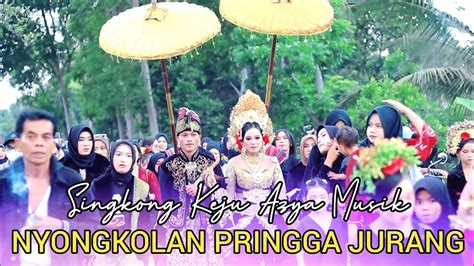 NYONGKOLAN DI PRINGGA JURANG LAGU VIRAL SINGKONG KEJU AZYA MUSIK