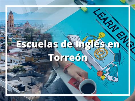 ᐈ Mejores Escuelas de Inglés en Torreón del2023