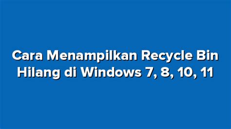 Cara Menampilkan Recycle Bin Hilang Di Windows 7 8 10 11