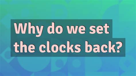 Why Do We Set The Clocks Back YouTube