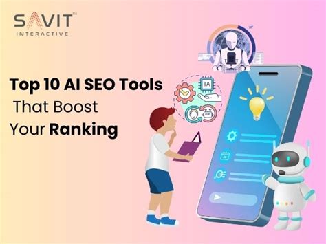 10 Ai Seo Tools That Will Boost Your Search Rankings In 2023 Blog Savit Interactive