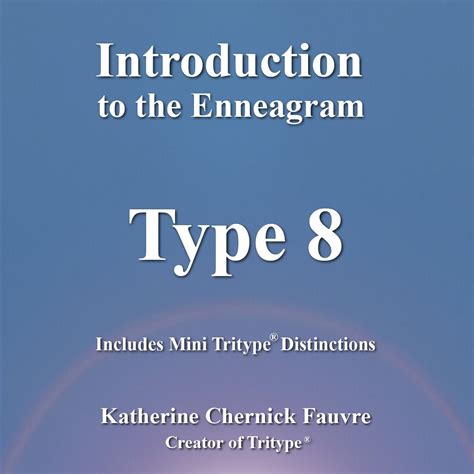 Introduction To The Enneagram With Mini Tritype® Distinctions Type 8