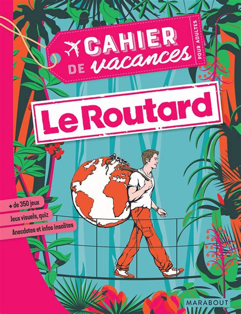 Nouveau Le Cahier De Vacances Pour Adultes Du Routard Est Disponible