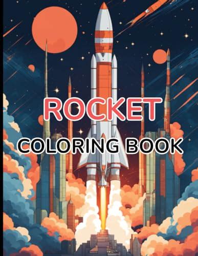 Rocket Coloring Book: Fun Coloring Book With 50 Pages of Unique Rocket by Malcolm Opel Opel ...