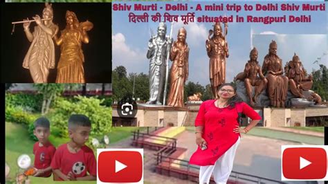 100 Feet Long Shiva Murti At Mahipalpur Nh8 Delhi Rangpuri Taranrashmi Youtube