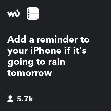 Add A Reminder To Your Iphone If It S Going To Rain Tomorrow Ifttt