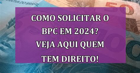 Como Solicitar O BPC Em 2024 VEJA AQUI Quem Tem Direito Jornal Dia