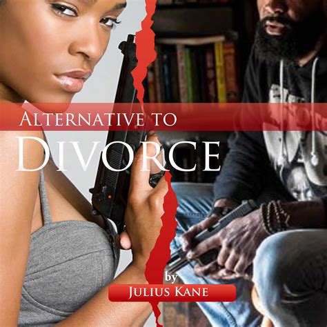 Alternative To Divorce By Julius Kane Goodreads