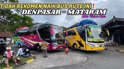 TIDAK REKOMEN NAIK BUS Di Rute Ini Trip Naik Bus Denpasar Bali