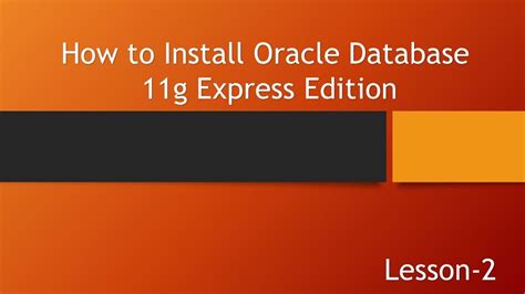 How To Install Oracle Database 11g Express Edition Tutorial 2 Youtube