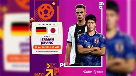 Jadwal Piala Dunia Jepang Vs Jerman Malam Ini Berikut Prediksi