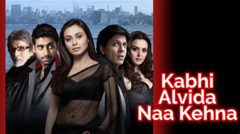 Kabhi Alvida Naa Kehna Movie Lifetime Worldwide Collection Bolly