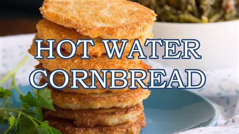 Hot Water Cornbread Say Grace Youtube