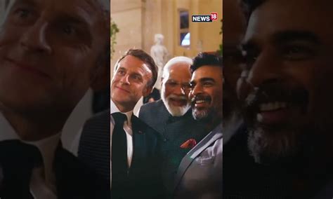 French President Macron Takes A Selfie With Pm Modi Actor R Madhavan Watch Shorts Viral