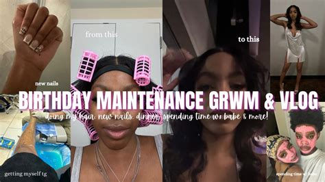 Birthday Maintenance Grwm And Vlog Doing My Hair New Nails Dinner