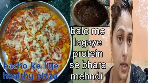 Vlog Mehndi Lagane Ka Sahi Tarika Aur Baccho Ke Liye Healthy Pizza