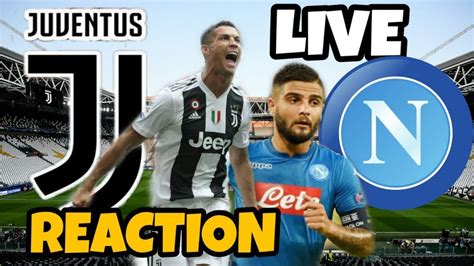 Live Reaction Juventus Napoli Reaction YouTube