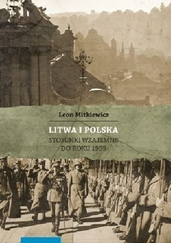 Litwa I Polska Stosunki Wzajemne Do Roku Skrzeszew Kup Teraz