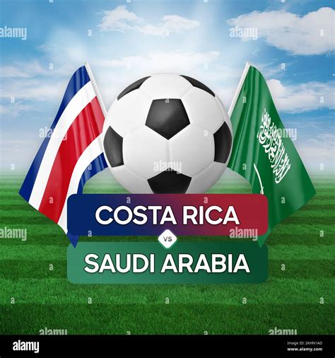 Costa Rica Vs Saudi Arabia National Teams Soccer Football Match