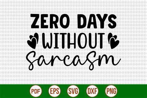 Zero Days Without Sarcasm Graphic By Creativemim2001 · Creative Fabrica