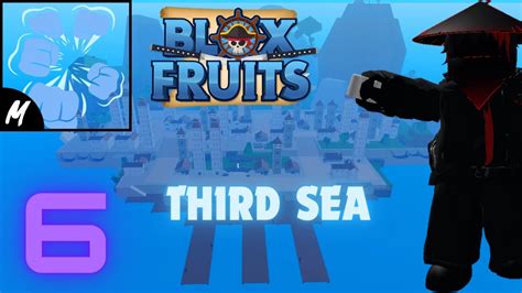 {episode 6} So I Finally Reached Third Sea Blox Fruits Youtube