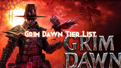 Grim Dawn Tier List Best Class 2024 Pillar Of Gaming