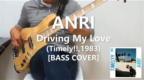 杏里 Anri Driving My Love Bass Cover YouTube