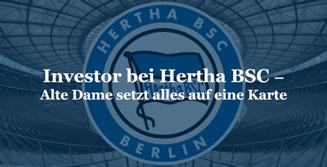 Investor Bei Hertha Bsc Alte Dame Setzt Alles Auf Eine Karte