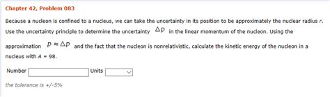 Solved Because A Nucleon Is Confined To A Nucleus We Can