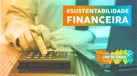 Link De Ideias Sustentabilidade Financeira Youtube