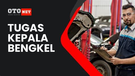 Ini Tugas Kepala Bengkel Yang Belum Banyak Diketahui