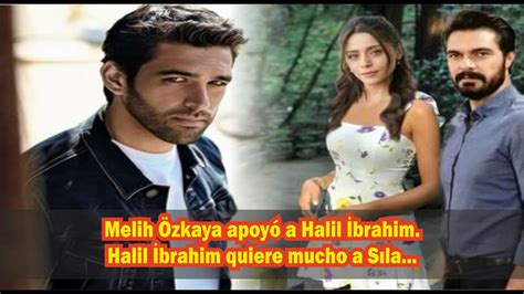 Melih Zkaya Apoy A Halil Brahim Halil Brahim Quiere Mucho A S La