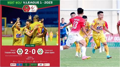 Kết Quả V League 2023 Thanh Hóa Vs Bình Định Màn độc Diễn Của Bruno