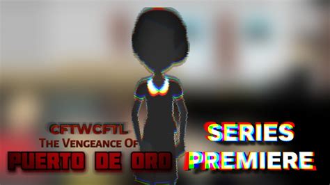 Cftwcftl The Vengeance Of Puerto De Oro New Life New Show New