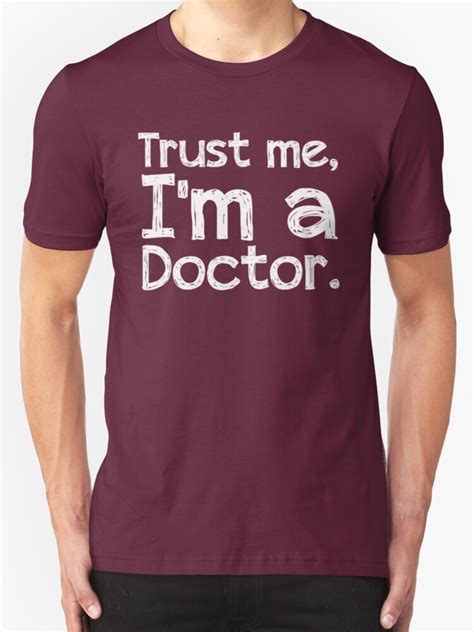 Trust Me Im A Doctor T Shirts And Hoodies By Inkandstardust Redbubble