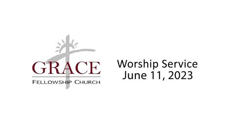 Sunday Worship Service June 11 2023gfc Sunday Morning Worship Service 6 11 2023 Youtube