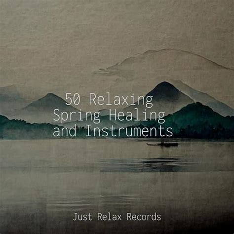 Play 50 Relaxing Spring Healing And Instruments By Relajacion Del Mar