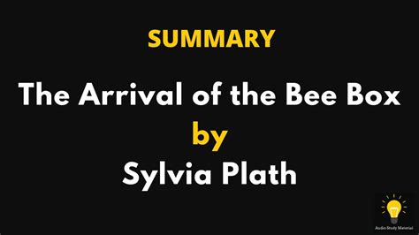 The Arrival Of The Bee Box Summary Sylvia Plath S The Arrival Of The